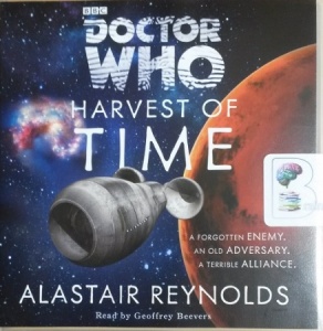 Doctor Who - Harvest of Time written by Alastair Reynolds performed by Geoffrey Beevers on CD (Unabridged)